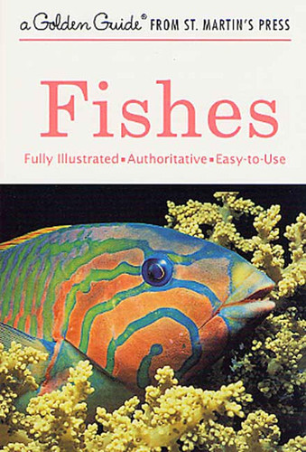 Fishes: A Fully Illustrated Authoritative and Easy-to-Use Guide