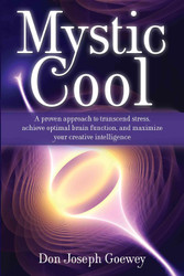 Mystic Cool: A proven approach to transcend stress achieve optimal