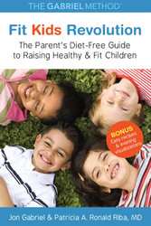 Fit Kids Revolution: The Parent's Diet-Free Guide to Raising Healthy