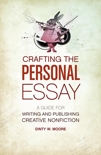 Crafting The Personal Essay: A Guide for Writing and Publishing