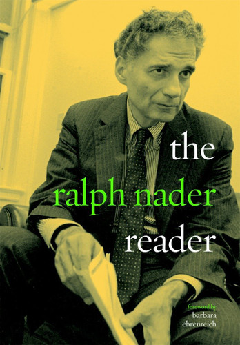 The Ralph Nader Reader The Ralph Nader Reader