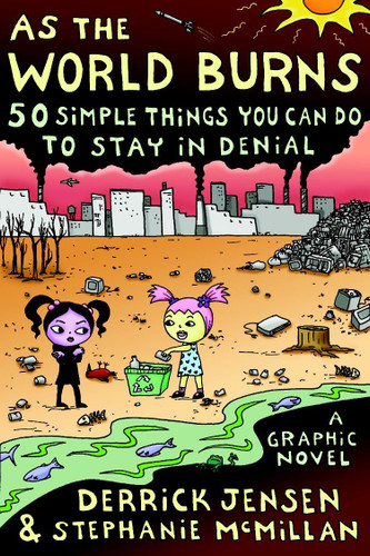 As the World Burns: 50 Simple Things You Can Do to Stay in Denial#A