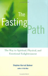 The Fasting Path: For Spiritual Emotional and Physical Healing and