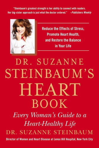 Dr. Suzanne Steinbaum's Heart Book: Every Woman's Guide to a