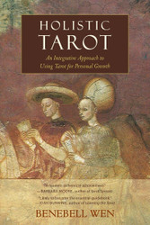 Holistic Tarot: An Integrative Approach to Using Tarot for Personal