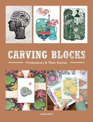 Carving Blocks: Printmakers and Their Stories