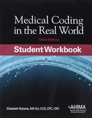 Medical Coding in the Real World Student Workbook