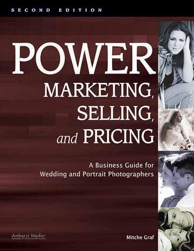 Power Marketing Selling and Pricing: A Business Guide for Wedding and