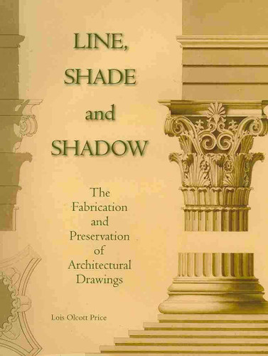 Line Shade and Shadow: The Fabrication and Preservation of