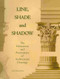 Line Shade and Shadow: The Fabrication and Preservation of
