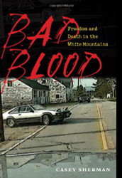 Bad Blood: Freedom and Death in the White Mountains