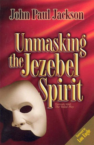 Unmasking the Jezebel Spirit