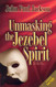 Unmasking the Jezebel Spirit