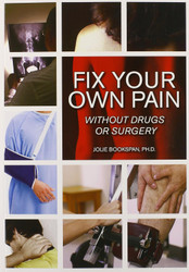 Fix Your Own Pain Without Drugs or Surgery