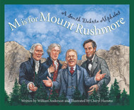 M is for Mount Rushmore: A South Dakota Alphabet
