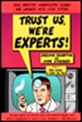 Trust Us We're Experts: How Industry Manipulates Science and Gambles
