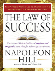 The Law of Success: The Master Wealth-Builder's Complete and Original