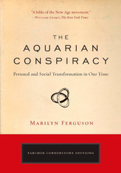 The Aquarian Conspiracy: Personal and Social Transformation in Our