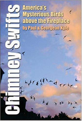 Chimney Swifts: America's Mysterious Birds above the Fireplace