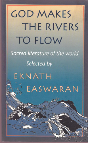 God Makes the Rivers To Flow: Sacred Literature of the World