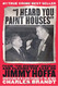 I Heard You Paint Houses