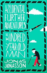 The Accidental Further Adventures of the Hundred-Year-Old