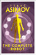 The Complete Robot  [Jan 01 2018] ISAAC ASIMOV