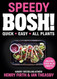 Speedy BOSH!: Over 100 New Quick and Easy Plant-Based Meals in