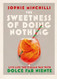 The Sweetness of Doing Nothing