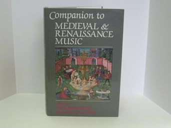 Companion to Medieval and Renaissance Music