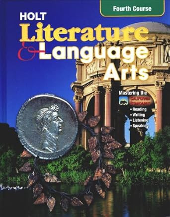 Holt Literature and Language Arts Fourth Course California