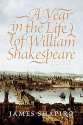 A Year in the Life of William Shakespeare: 1599