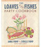 The Loaves and Fishes Party Cookbook The Loaves and Fishes Party Cookbook