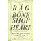 The Rag and Bone Shop of the Heart