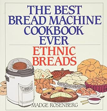 The Best Bread Machine Cookbook Ever