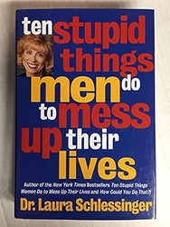 10 Stupid Things Men Do to Mess Up Their Lives
