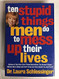 10 Stupid Things Men Do to Mess Up Their Lives
