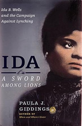 Ida: A Sword Among Lions: Ida B. Wells and the Campaign