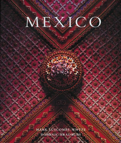 Mexico: Architecture - Interiors - Design