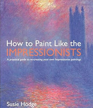 How to Paint Like the Impressionists