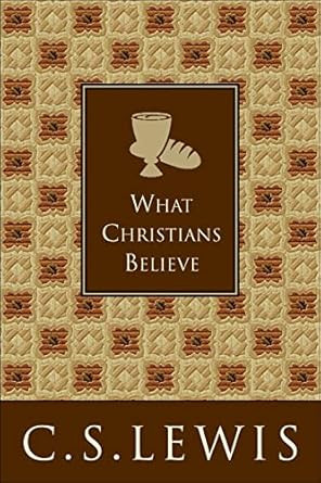 What Christians Believe What Christians Believe