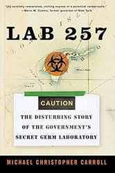 Lab 257: The Disturbing Story of the Government's Secret