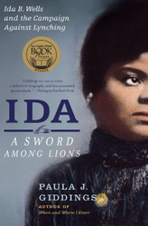Ida: A Sword Among Lions: Ida B. Wells and the Campaign