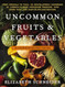 Uncommon Fruits and Vegetables