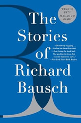 The Stories of Richard Bausch