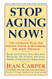 Stop Aging Now! Ultimate Plan for Staying Young and