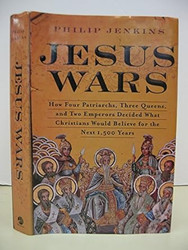 Jesus Wars: How Four Patriarchs Three Queens and Two Emperors