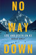 No Way Down: Life and Death on K2