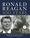Ronald Reagan: 100 Years: Official Centennial Edition from the