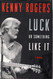 Luck or Something Like It